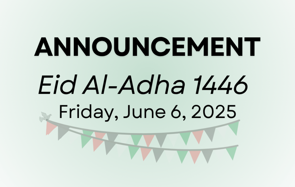 MAC ANNOUNCES EID AL-ADHA 1446 Friday June 6, 2025